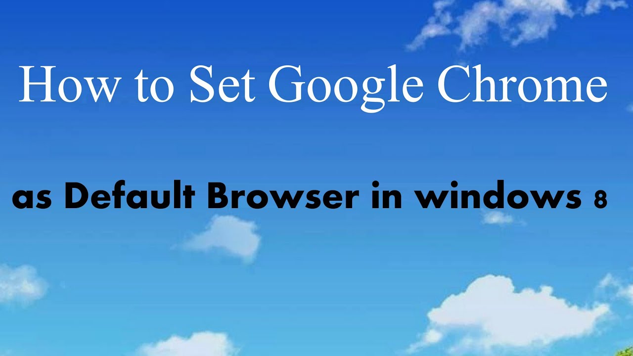 How To Set Default Browser In Windows 8